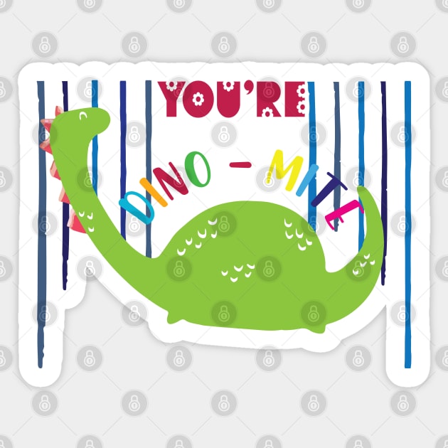 You are dino mite Sticker by SurpriseART